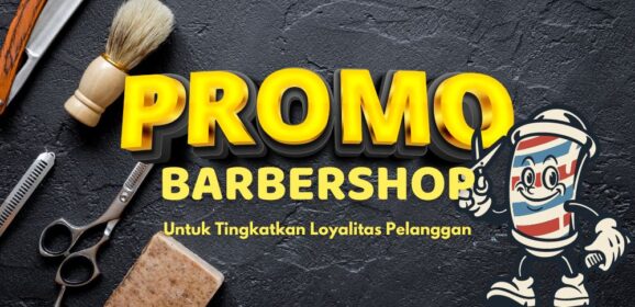 Promo Barbershop Dapat Tingkatkan Loyalitas Pelanggan